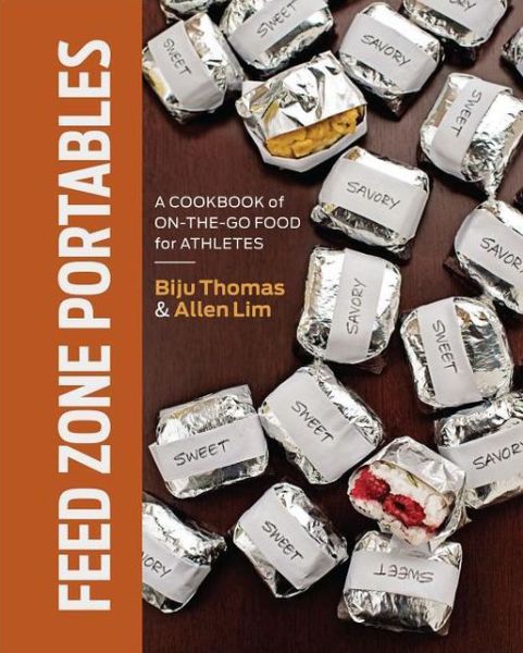 Feed Zone Portables: A Cookbook of On-the-Go Food for Athletes - The Feed Zone Series - Biju Thomas - Books - VeloPress - 9781937715007 - June 20, 2013