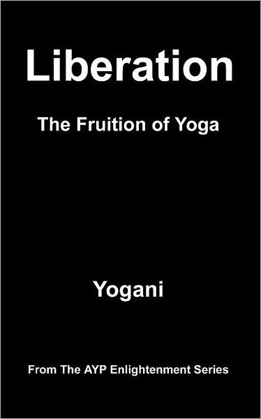 Cover for Yogani · Liberation - the Fruition of Yoga (Paperback Bog) (2012)
