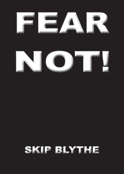 Cover for Skip Blythe · Fear Not (Paperback Bog) (2013)