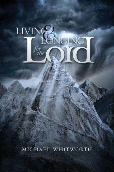 Cover for Senior Lecturer in English Michael Whitworth · Living &amp; Longing for the Lord: A Guide to 1-2 Thessalonians - Guides to God's Word (Paperback Book) (2014)