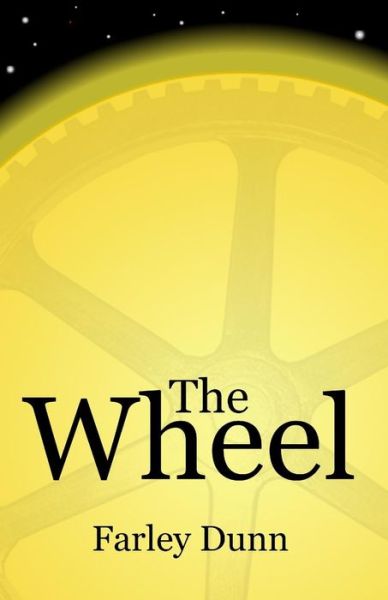 Cover for Farley L Dunn · The Wheel (Paperback Book) (2015)