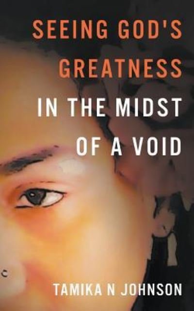 Seeing God's Greatness - Tamika N Johnson - Books - PearlStone Publishing - 9781944348007 - December 24, 2015