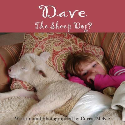 Dave the Sheep Dog? - Carrie McKie - Books - Piscataqua Press - 9781944393007 - November 18, 2015