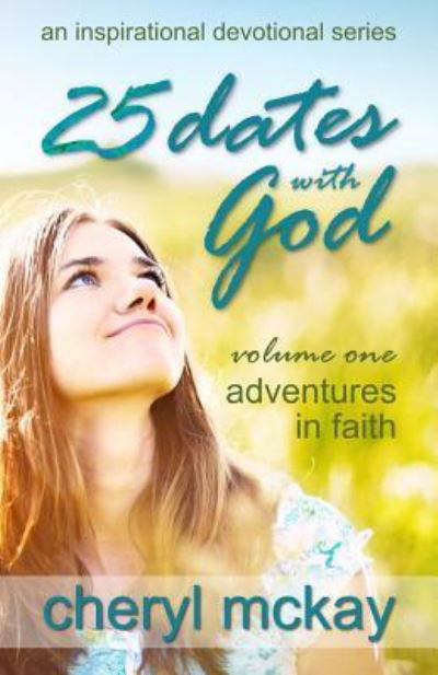 Cover for Cheryl McKay · 25 Dates with God - Volume One (Pocketbok) (2016)