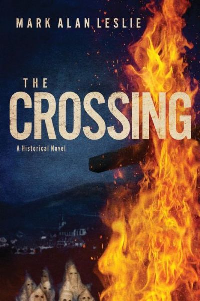 Crossing - Mark Alan Leslie - Książki - Elk Lake Publishing, Inc. - 9781946638007 - 2 marca 2017