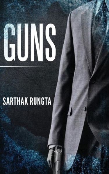 Cover for Sarthak Rungta · Guns (Paperback Book) (2017)