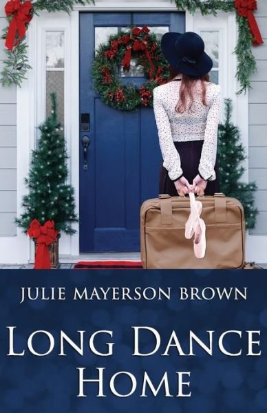 Cover for Julie Mayerson Brown · Long Dance Home (Paperback Book) (2017)