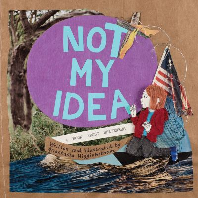 Cover for Anastasia Higginbotham · Not My Idea: A Book About Whiteness - Ordinary Terrible Things (Hardcover Book) (2018)