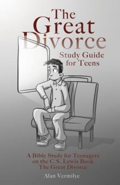 Cover for Alan Vermilye · The Great Divorce Study Guide for Teens (Paperback Book) (2018)