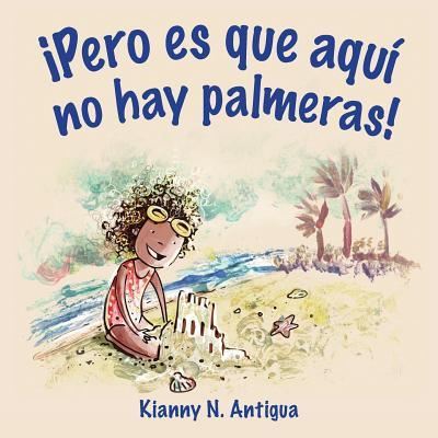 Cover for Antigua N Kianny · !Pero es que aqui no hay palmeras! (Taschenbuch) (2018)