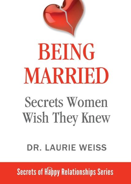 Cover for Laurie Weiss · Being Married Secrets Women Wish They Knew (Taschenbuch) (2019)