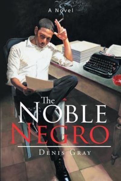 Cover for Denis Gray · The Noble Negro (Paperback Book) (2018)