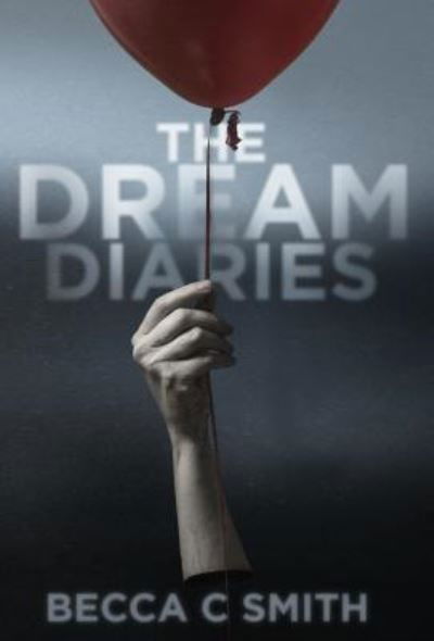 Cover for Becca C Smith · The Dream Diaries (Hardcover Book) (2014)