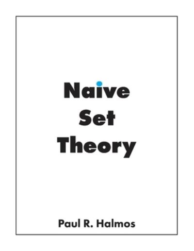 Cover for Paul R. Halmos · Naive Set Theory (Paperback Book) (2019)