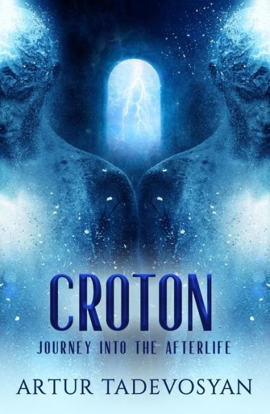 Cover for Tadevosyan, Artur (Artur Tadevosyan) · Croton: Journey into the Afterlife (Paperback Book) (2020)