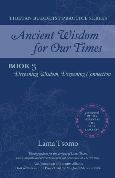 Cover for Lama Tsomo · Deepening Wisdom, Deepening Connection - Ancient Wisdom for Our Times  Tibetan Buddhist Practice Series (Paperback Book) (2022)