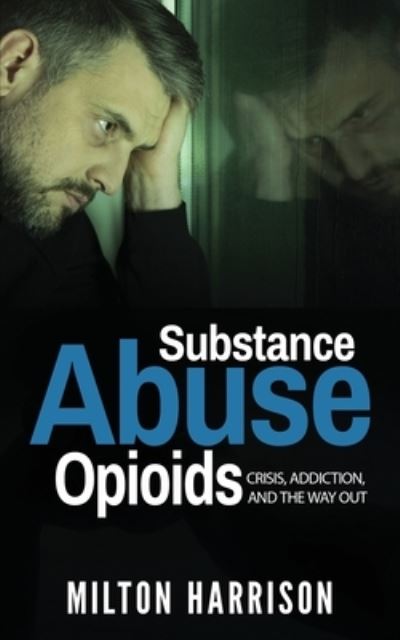 Cover for Milton Harrison · Substance Abuse Opioids (Paperback Book) (2020)