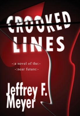 Cover for Jeffrey F Meyer · Crooked Lines (Hardcover Book) (2020)