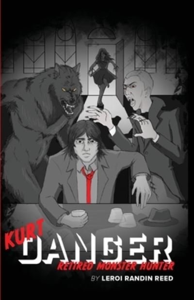 Cover for LeRoi R Reed · Kurt Danger: Retired Monster Hunter (Paperback Bog) (2020)