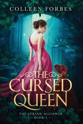 Cover for Forbes Colleen Forbes · The Cursed Queen - The Lyrian Alliance (Hardcover Book) (2020)