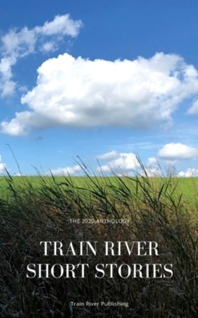 Train River · Train River Short Stories (Pocketbok) (2020)