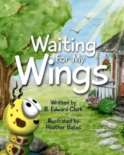 Cover for B Edward Clark · Waiting For My Wings (Paperback Book) (2021)