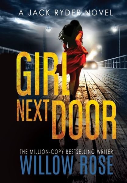 Cover for Willow Rose · Girl next door (Hardcover Book) (2021)
