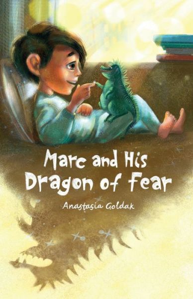 Cover for Anastasia Goldak · Marc and His Dragon of Fear (Paperback Book) (2021)