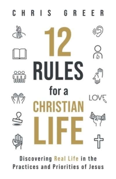 Cover for Chris Greer · 12 Rules for a Christian Life (Book) (2021)