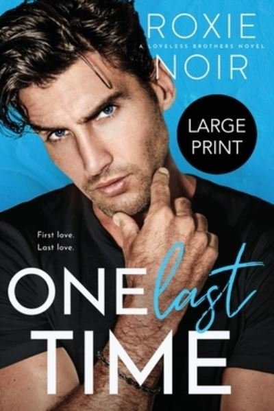 Cover for Roxie Noir · One Last Time (Large Print) (Pocketbok) (2021)