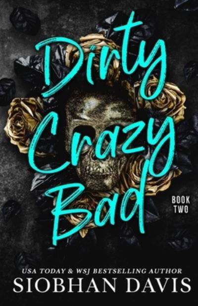 Cover for Siobhan Davis · Dirty Crazy Bad (Book) (2022)
