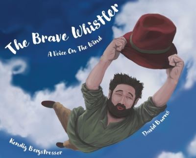 Cover for Kendig Bergstresser · Brave Whistler : (Book) (2023)