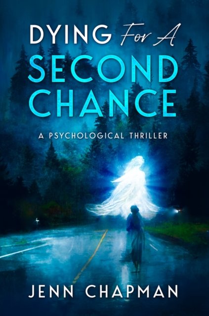 Cover for Jenn Chapman · Dying For A Second Chance: A Psychological Thriller (Paperback Book) (2023)