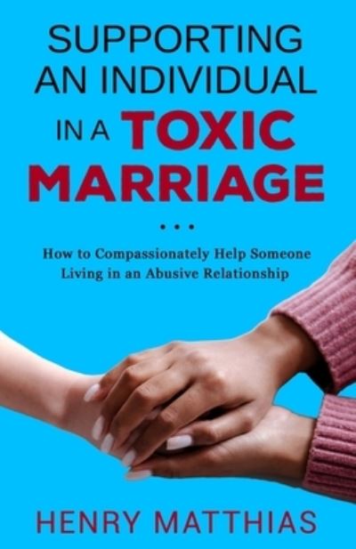 Cover for Henry Matthias · Supporting an Individual in a Toxic Marriage (Buch) (2023)