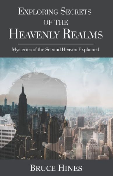 Cover for Bruce Hines · Exploring Secrets of the Heavenly Realm (Paperback Book) (2018)