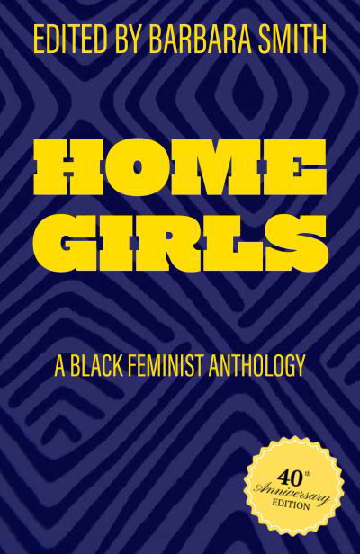 Cover for Barbara Smith · Home Girls, 40th Anniversary Edition: A Black Feminist Anthology (Hardcover Book) [40th Anniversary edition] (2023)