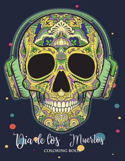 Cover for Copter Publishing · Dia de Los Muertos Coloring Book (Pocketbok) (2017)