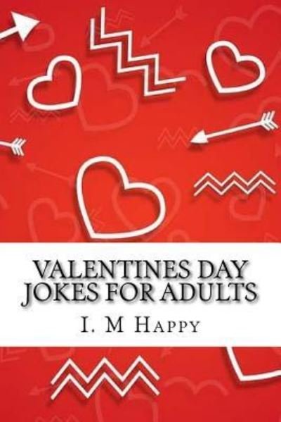 Cover for I M Happy · Valentines Day Jokes for Adults (Paperback Book) (2018)