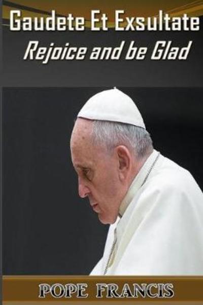 Cover for Pope Francis · Gaudete et Exsultate--Rejoice and be Glad: On the Call to Holiness in the Today's World (Pocketbok) (2018)