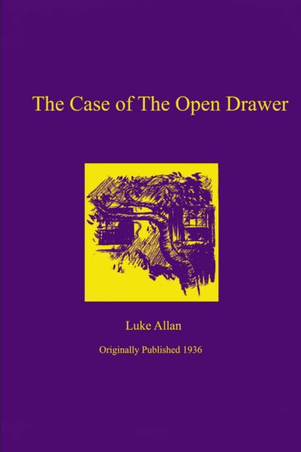 Cover for Luke Allan · The Case of the Open Drawer (Taschenbuch) (2016)