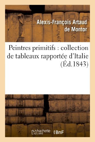 Cover for Artaud De Montor-a-f · Peintres Primitifs: Collection De Tableaux Rapportee D'italie (Paperback Bog) (2013)