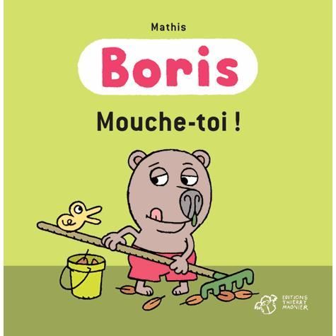 Boris / Mouche-toi - Mathis - Książki - Thierry Magnier - 9782364743007 - 24 sierpnia 2013