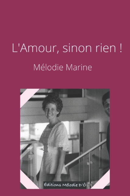 Cover for Mélodie Marine · L'Amour, sinon rien ! (Paperback Book) (2020)