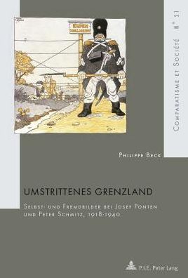 Cover for Philippe Beck · Umstrittenes Grenzland: Selbst- Und Fremdbilder Bei Josef Ponten Und Peter Schmitz, 1918-1940 - Comparatism and Society (Paperback Book) [German edition] (2013)