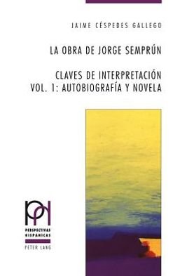 Cover for Jaime Cespedes · La Obra De Jorge Sempraun: Claves De Interpretaciaon (Paperback Book) [Spanish edition] (2012)
