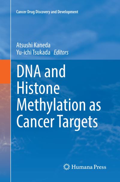 Cover for DNA and Histone Methylation as Cancer Targets - Cancer Drug Discovery and Development (Paperback Book) [Softcover reprint of the original 1st ed. 2017 edition] (2018)