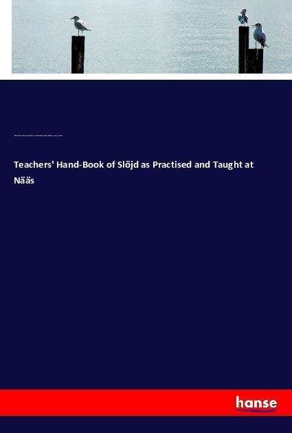 Cover for Nelson · Teachers' Hand-Book of Slöjd as (Bok)