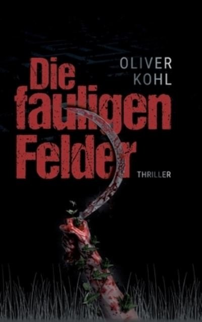Cover for Kohl · Die fauligen Felder (Book) (2020)