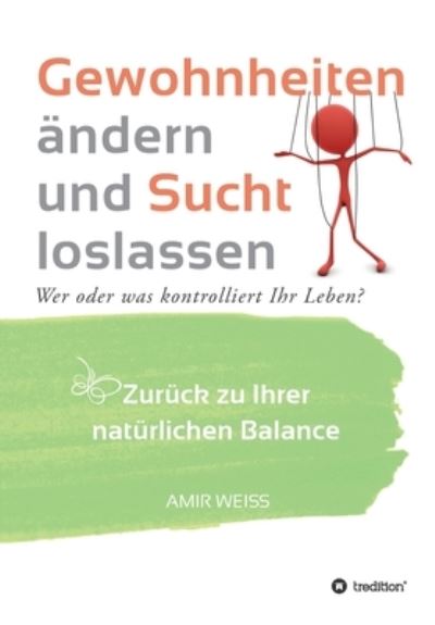 Gewohnheiten ändern und Sucht los - Weiss - Bøker -  - 9783347095007 - 8. desember 2020