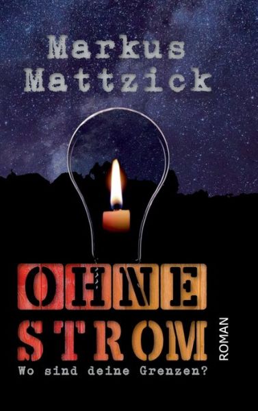 Cover for Markus Mattzick · Ohne Strom - Wo sind deine Grenzen? (Hardcover Book) (2021)